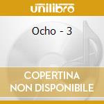 Ocho - 3 cd
