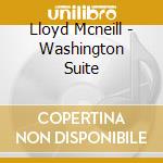 Lloyd Mcneill - Washington Suite cd