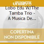 Lobo Edu W/The Tamba Trio - A Musica De Edu Lobo (Cd) cd
