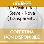 (LP Vinile) Reid Steve - Nova (Transparent Red Vinyl/Dl lp vinile