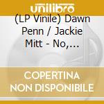 (LP Vinile) Dawn Penn / Jackie Mitt - No, No, No / Ghetto Organ (7')