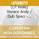 (LP Vinile) Horace Andy  / Dub Speci - Skylarking / Sky Rhythm (7