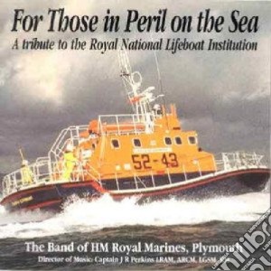 Hm Royal Marines Band - For Those In Peril On The Sea [United Kingdom] cd musicale di Hm Royal Marines Band
