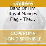 Band Of Hm Royal Marines Flag - The Plymouth Sound cd