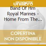 Band Of Hm Royal Marines - Home From The Sea cd