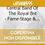 Central Band Of The Royal Brit - Fame-Stage & Screen cd
