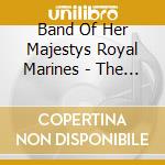 Band Of Her Majestys Royal Marines - The Magic Of Gilbert And Sullivan cd