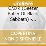 G/Z/R (Geezer Butler Of Black Sabbath) - Plastic Planet cd