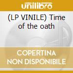 (LP VINILE) Time of the oath cd
