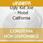 Ugly Kid Joe - Motel California cd