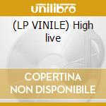 (LP VINILE) High live