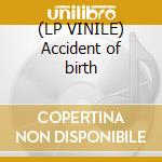 (LP VINILE) Accident of birth cd