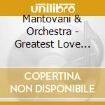 Mantovani & Orchestra - Greatest Love Songs cd