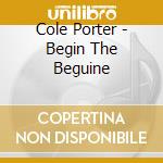 Cole Porter - Begin The Beguine cd