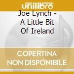 Joe Lynch - A Little Bit Of Ireland