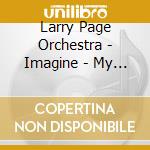 Larry Page Orchestra - Imagine - My Sweet Lord