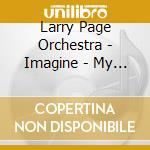 Larry Page Orchestra - Imagine - My Sweet Lord cd
