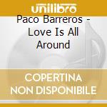 Paco Barreros - Love Is All Around cd