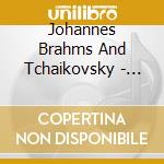 Johannes Brahms And Tchaikovsky - Virtuoso Violin cd