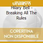 Hilary Bell - Breaking All The Rules cd