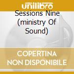 Sessions Nine (ministry Of Sound) cd
