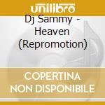Dj Sammy - Heaven (Repromotion) cd musicale di Dj Sammy