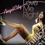 Angel City - Love Me Right cd