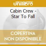 Cabin Crew - Star To Fall cd