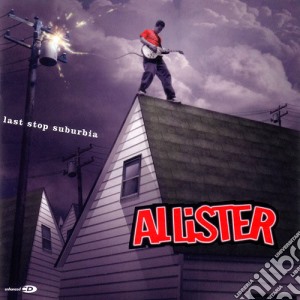 Allister - Last Stop Suburbia cd musicale