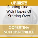 Starting Line - With Hopes Of Starting Over cd