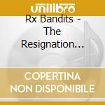 Rx Bandits - The Resignation [Cd + Dvd] cd musicale di Bandits Rx