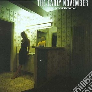 Early November (The) - The Room's Too Cold cd musicale di The Early November