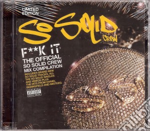 So Solid Crew - F**k It The Official So Solid Crew Mix Compilation (2 Cd) cd musicale di ARTISTI VARI