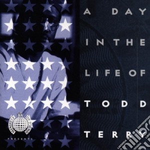 Todd Terry - A Day In The Life Of Todd Terry cd musicale di Todd Terry