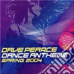 Dave Pearce Dance Anthems - Spring 2004 / Various cd