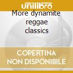 More dynamite reggae classics cd