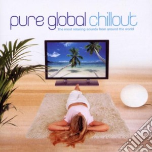Pure Global Chillout / Various cd musicale di ARTISTI VARI