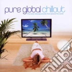 Pure Global Chillout / Various cd