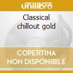 Classical chillout gold cd