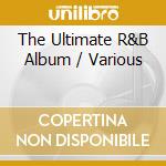 The Ultimate R&B Album / Various cd
