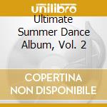 Ultimate Summer Dance Album, Vol. 2 cd