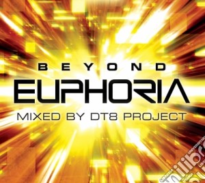 Beyond Euphoria: Mixed By DT8 Project / Various cd musicale