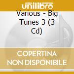 Various - Big Tunes 3 (3 Cd) cd