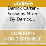 Derrick Carter - Sessions Mixed By Derrick Carter (2 Cd) cd