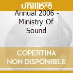 Annual 2006 - Ministry Of Sound cd musicale di AA.VV.