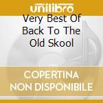 Very Best Of Back To The Old Skool cd