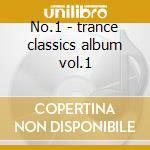 No.1 - trance classics album vol.1 cd