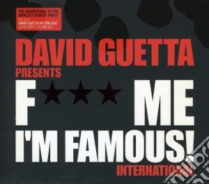 David Guetta - F**K Me I'M Famous! International (2 Cd) cd musicale di ARTISTI VARI