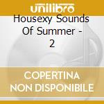 Housexy Sounds Of Summer - 2 cd
