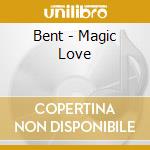 Bent - Magic Love cd
